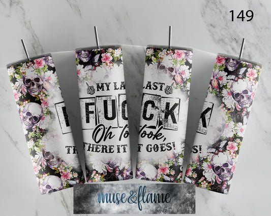 My Last Fuck, RTP Sublimation Tumbler Wrap, 30 oz, 20 oz, 15oz, 12 oz, Sublimation Print