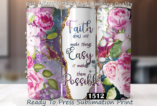 Faith Does Not Make Things Easy, RTP Sublimation Tumbler Wrap, 30 oz, 20 oz, 15oz, 12 oz, Sublimation Print