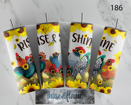 Rise & Shine Chickens, RTP Sublimation Tumbler Wrap, 30 oz, 20 oz, 15oz, 12 oz, Sublimation Print