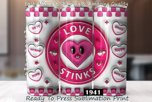 Love Stinks, RTP Sublimation Tumbler Wrap, 30 oz, 20 oz, 15oz, 12 oz, Sublimation Print