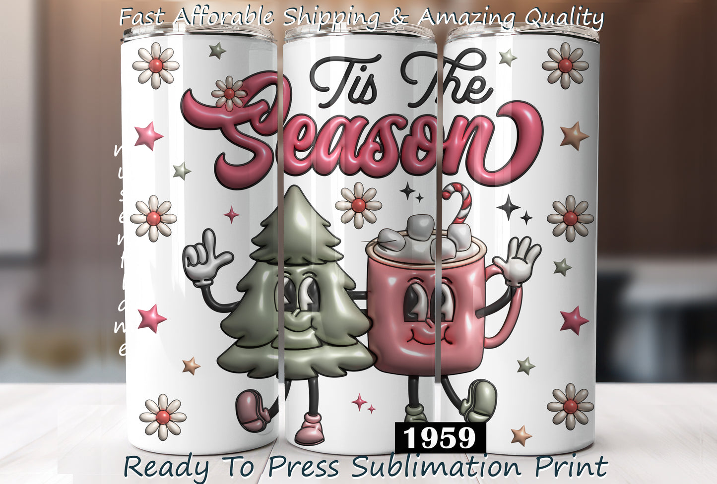 Tis The Season, RTP Sublimation Tumbler Wrap, 30 oz, 20 oz, 15oz, 12 oz, Sublimation Print