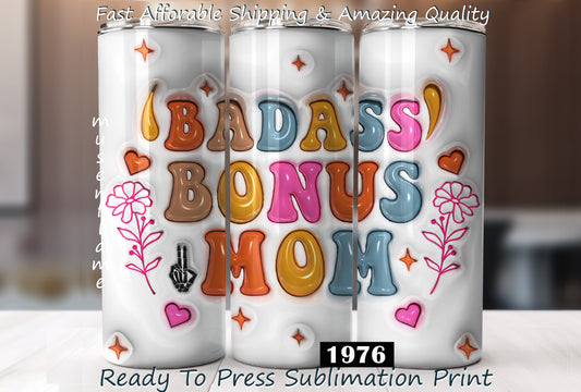 Badass Bonus Mom, RTP Sublimation Tumbler Wrap, 30 oz, 20 oz, 15oz, 12 oz, Sublimation Print