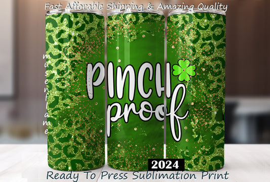 Pinch Proof, St Patricks Day, RTP Sublimation Tumbler Wrap, 30 oz, 20 oz, 15oz, 12 oz, Sublimation Print