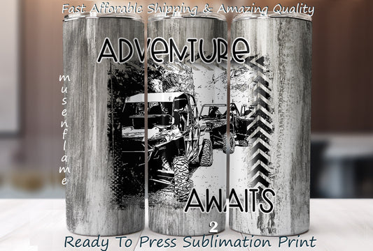 Adventure Awaits, RTP Sublimation Tumbler Wrap, 30 oz, 20 oz, 15oz, 12 oz, Sublimation Print