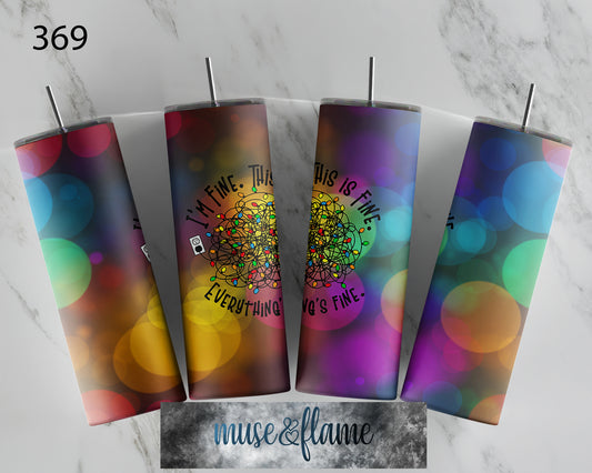 I'm Fine, This Is Fine, Everything's Fine, RTP Sublimation Tumbler Wrap, 30 oz, 20 oz, 15oz, 12 oz, Sublimation Print