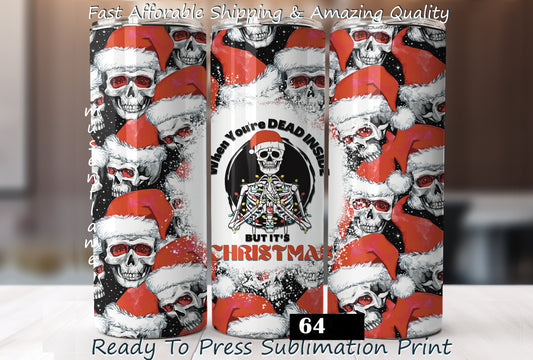 When You're Dead Inside But It's Christmas, RTP Sublimation Tumbler Wrap, 30 oz, 20 oz, 15oz, 12 oz, Sublimation Print